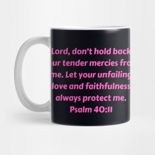 Bible Verse Psalm 40:11 Mug